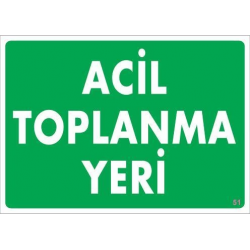 Mey İthalat® Acil Toplanma Yeri Uyarı Levhası 25x35 KOD:51