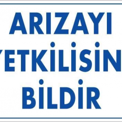 Mey İthalat® Arızayı Bildir Uyarı Levhası 25x35 KOD:315
