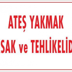 Mey İthalat® Ateşle Yaklaşmak Yasak Uyarı Levhası 25x35 KOD:877