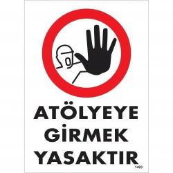 Mey İthalat® Atölyeye Girmek Yasaktır Uyarı Levhası 25x35 KOD:1483