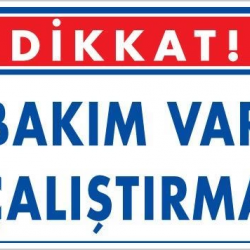 Mey İthalat® Bakım Var Uyarı Levhası 25x35 KOD:218