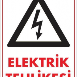 Mey İthalat® Elektrik Tehlikesi Uyarı Levhası 25x35 KOD:1112