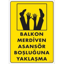 Mey İthalat® Boşluğa Yaşlaşma Uyarı Levhası 25x35 KOD:411