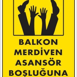 Mey İthalat® Boşluğa Yaşlaşma Uyarı Levhası 25x35 KOD:411