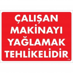 Mey İthalat® Çalışan Makinayı Yağlamak Tehlikelidir Uyarı Levhası 25x35 No: 216