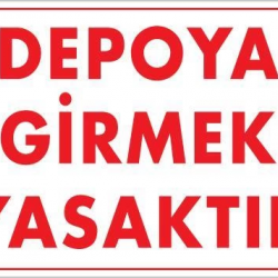 Mey İthalat® Depoya Girmek Yasaktır Uyarı Levhası 25x35 KOD:621
