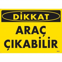 Mey İthalat® Dikkat Araç Çıkabilir Uyarı Levhası 25x35 KOD:1614