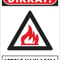 Mey İthalat® Dikkat Ateşle Yaklaşma Uyarı Levhası 25x35 KOD:850