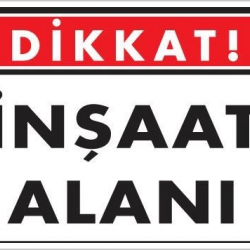 Mey İthalat® Dikkat İnşaat Alanı Uyarı Levhası 25x35 KOD:1410