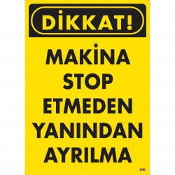 Mey İthalat® Dikkat Makine Stop Etmeden Yanından Ayrılma Uyarı Levhası 25x35 KOD:200
