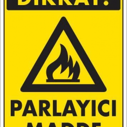 Mey İthalat® Dikkat Parlayıcı Madde Uyarı Levhası 25x35 KOD:799