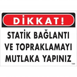 Mey İthalat® Dikkat Statik Bağlantı Ve Topraklamayı Mutlaka Yapınız Uyarı Levhası 25x35 KOD:1323
