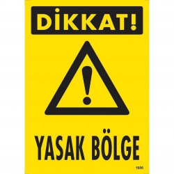Mey İthalat® Dikkat Yasak Bölge Uyarı Levhası 25x35 KOD:1606