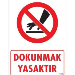 Mey İthalat® Dokunmak Yasaktır Uyarı Levhası 25x35 KOD: 404