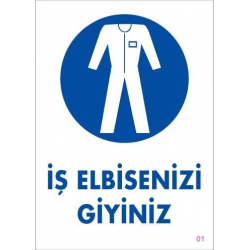 Mey İthalat® İş Elbisenizi Giyiniz Uyarı Levhası 25x35 KOD:1