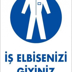 Mey İthalat® İş Elbisenizi Giyiniz Uyarı Levhası 25x35 KOD:1