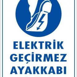 Mey İthalat® Elektrik Geçirmez Ayakkabı Uyarı Levhası 25x35 KOD:10
