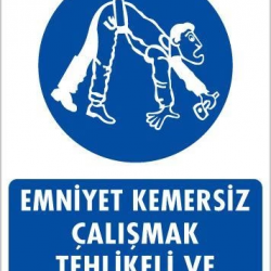Mey İthalat® Emniyet Kemersiz Çalışma Uyar Levhası 25x35 KOD:13