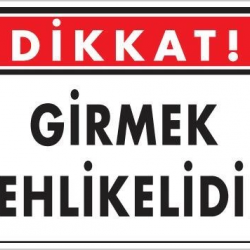 Mey İthalat® Girmek Tehlikelidir Uyarı Levhası 25x35 KOD:1401