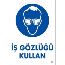 Mey İthalat® İş Gözlüğü Kullan Uyarı Levhası 25x35 KOD:2
