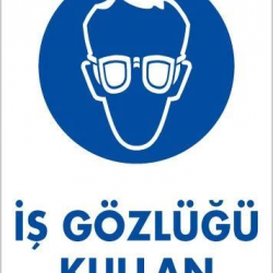 Mey İthalat® İş Gözlüğü Kullan Uyarı Levhası 25x35 KOD:2
