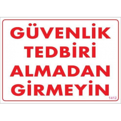 Mey İthalat® Güvenli Tedbiri Uyarı Levhası 25x35 KOD:1412