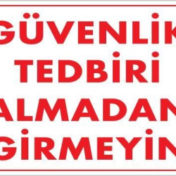 Mey İthalat® Güvenli Tedbiri Uyarı Levhası 25x35 KOD:1412