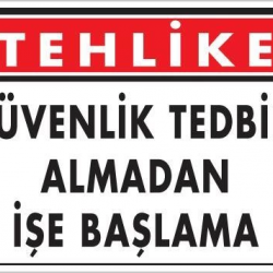 Mey İthalat® İş Güvenliği Uyarı Levhası 25x35 KOD:414