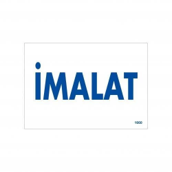 Mey İthalat® İmalat Uyarı Levhası 17,5x25 KOD:1660