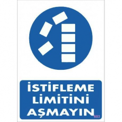 Mey İthalat® İstifleme Limitini Aşmayın Levhası 25x35 KOD:603