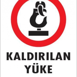 Mey İthalat® Kaldırılan Yüke Yaklaşma Uyarı Levhası 25x35 KOD: 212