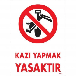 Mey İthalat® Kazı Yapmak Yasaktır Uyarı Levhası 25x35 KOD:1311