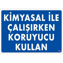 Mey İthalat® Kimyasal Koruyucu Kullan Uyarı Levhası 25x35 KOD:793