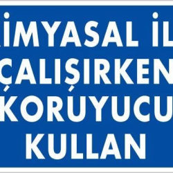Mey İthalat® Kimyasal Koruyucu Kullan Uyarı Levhası 25x35 KOD:793