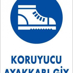 Mey İthalat® Koruyucu Ayakkabı Giy Uyarı Levhası 25x35 KOD:7