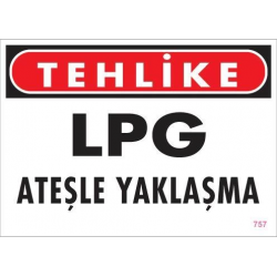 Mey İthalat® LPG Ateşle Yaklaşma Uyarı Levhası 25x35 KOD:757