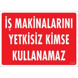 Mey İthalat® İş Makinaları Uyarı Levhası 25x35 KOD:1325