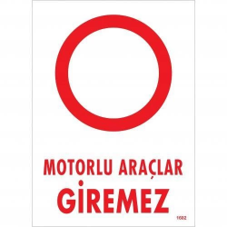 Mey İthalat® Motorlu Araçlar Giremez Uyarı Levhası 25x35 KOD:1602