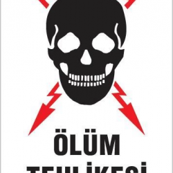 Mey İthalat® Ölüm Tehlikesi Uyarı Levhası 25x35 KOD:1104