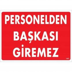 Mey İthalat® Personelden Başkası Giremez Uyarı Levhası 25x35 KOD:1407