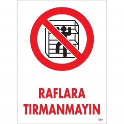 Mey İthalat® Raflara Tırmanmayın Uyarı Levhası 25x35 KOD:604