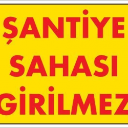 Mey İthalat® Şantiye Sahası Uyarı Levhası 25x35 KOD:1405