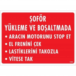 Mey İthalat® Şoför Yükleme Ve Boşaltmada Uyarı Levhası 25x35 KOD:1553