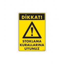 Mey İthalat® Stoklama Kurallarına Uyunuz Levhası 25x35 Kod: 602
