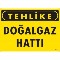 Mey İthalat® Tehlike Doğalgaz Hattı Uyarı Levhası 25x35 KOD:753