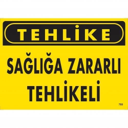 Mey İthalat® Tehlike Sağlığa Zararlı Tehlike Uyarı Levhası 25x35 KOD:760