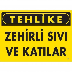 Mey İthalat® Tehlike Zehirli Sıvı Ve Katılar Uyarı Levhası 25x35 KOD:758