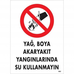 Mey İthalat® Yağ Boya Akaryakıt Yağlarında Su Kullanmayın Uyarı Levhası 25x35 KOD:862