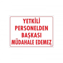Mey İthalat® Yetkiliden Başkası Uyarı Levhası 25x35 KOD:303
