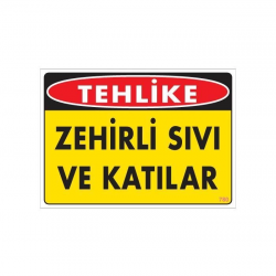 Mey İthalat® Zehirli Katı ve Sıvılar Uyarı Levhası 25x35 KOD: 780